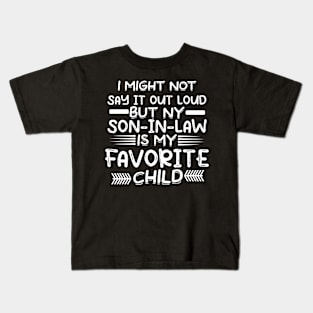 Say it Loud My Son in Law is My Favorite Child Hands Family Kids T-Shirt